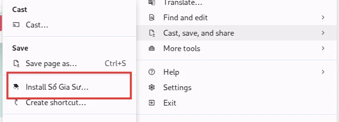 Menu Chrome mở tới Cast, save, and share với mục Install Sổ Gia Sư